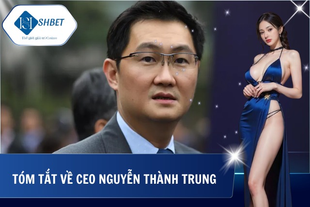 Nguyễn Thành Trung - Vị CEO Trẻ Đứng Sau Sự Rực Rỡ Của SHBet Giới thiệu về CEO tài ba của SHBet