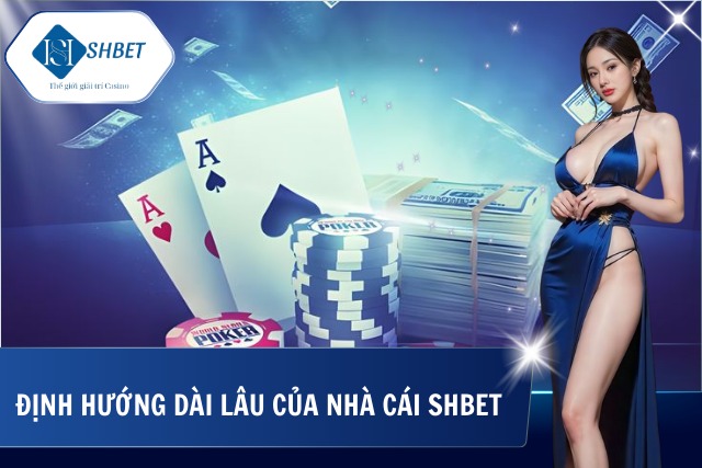 Về Chúng Tôi SHBet – Lời Khẳng Định Thương Hiệu Chất Lượng Nhà cái SHBet cùng định hướng phát triển dài lâu